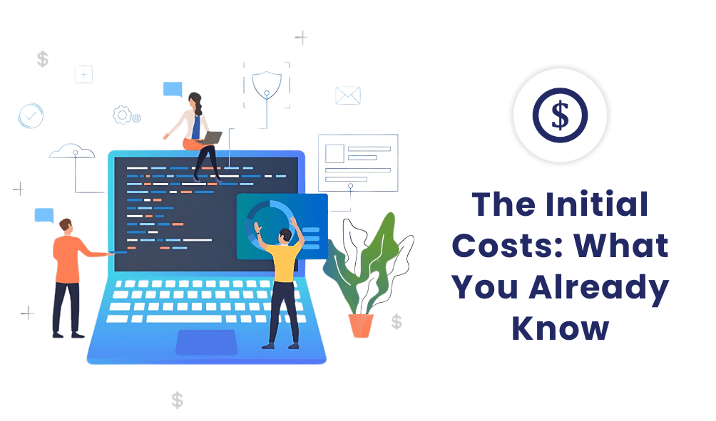 The Initial Costs What You Already Know